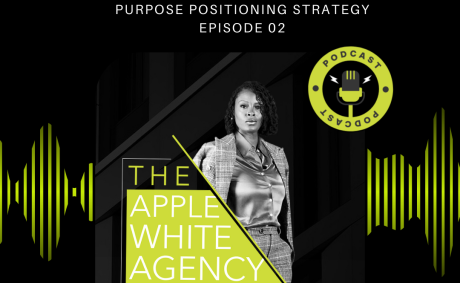 How to create a winning purpose positioning strategy | The Applewhite Agency